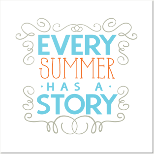 Every Summer Has A Story Posters and Art